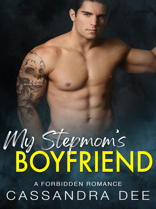 Title details for My Stepmom's Boyfriend by Cassandra Dee - Available